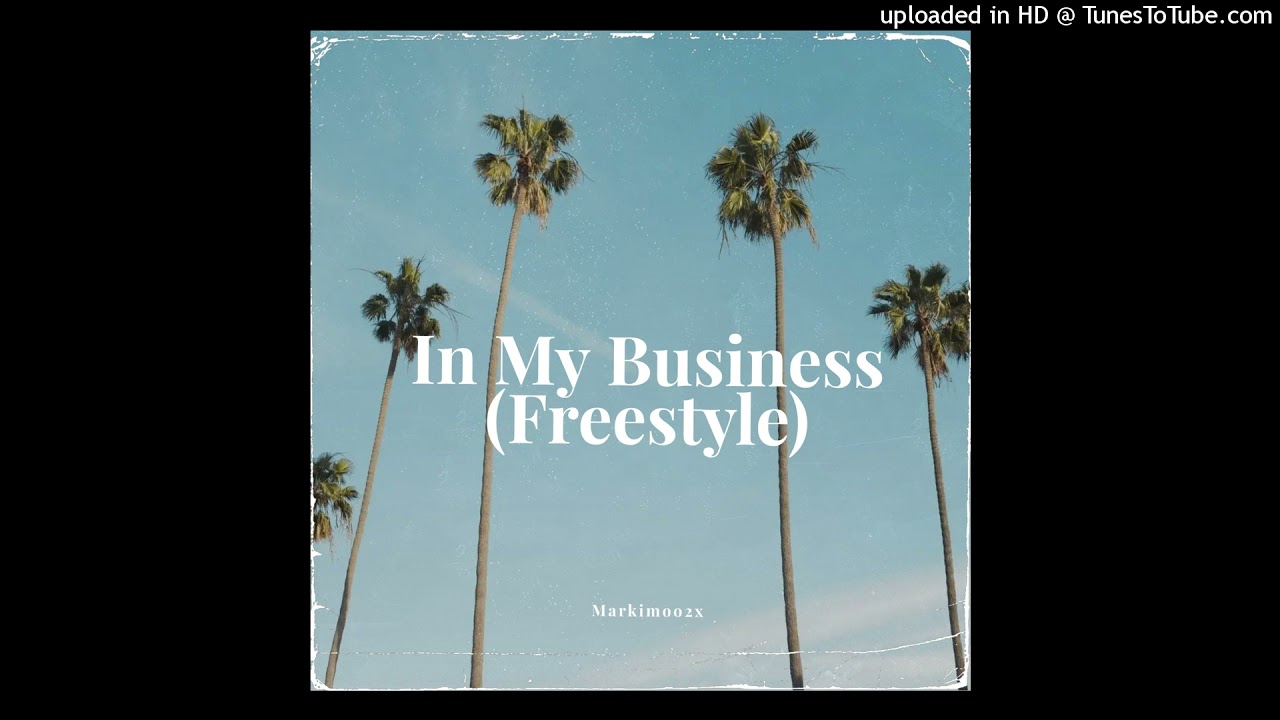 Markimoo 2x - In My Business (Freestyle)