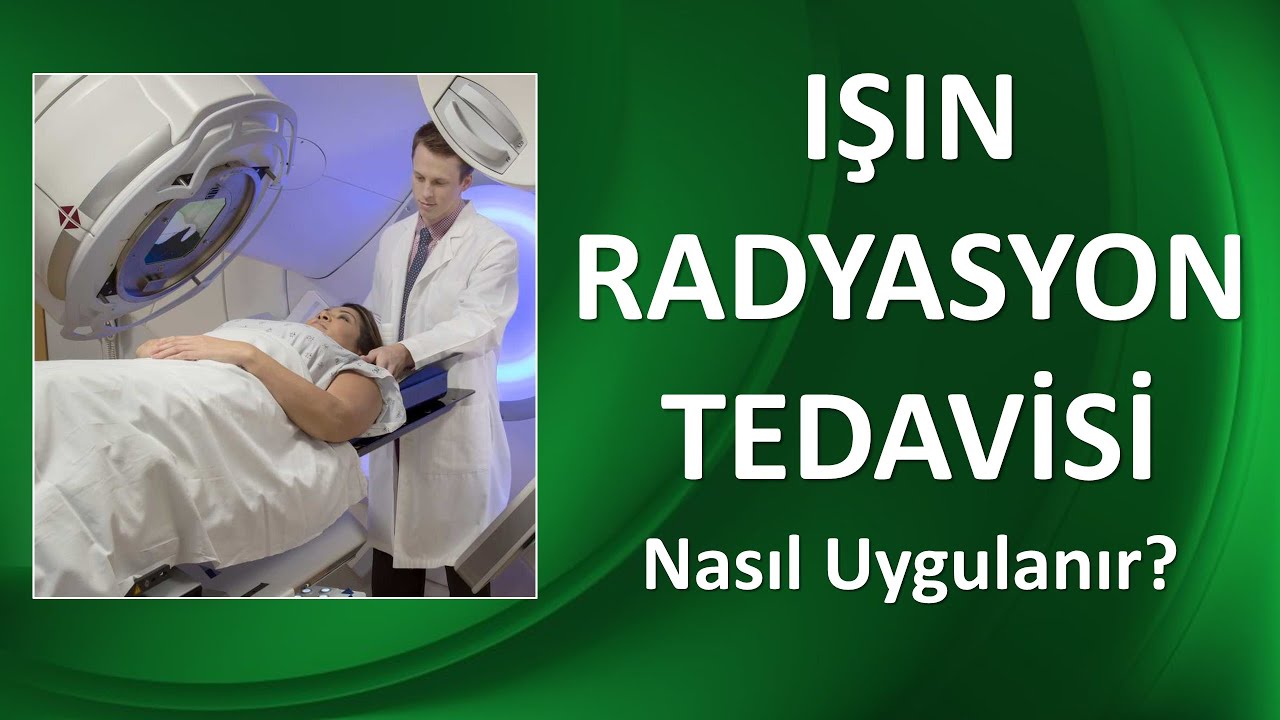 IŞIN-RADYASYON TEDAVİSİ