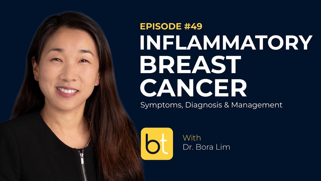 Inflammatory Breast Cancer: Symptoms, Diagnosis, & Management w/ Dr. Bora Lim | Tumor Board Ep. 49