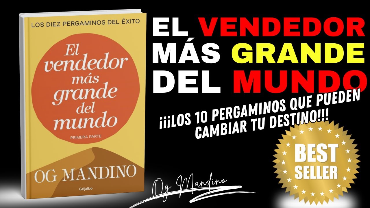 El vendedor más grande del mundo: Los 10 pergaminos que transformarán tu vida