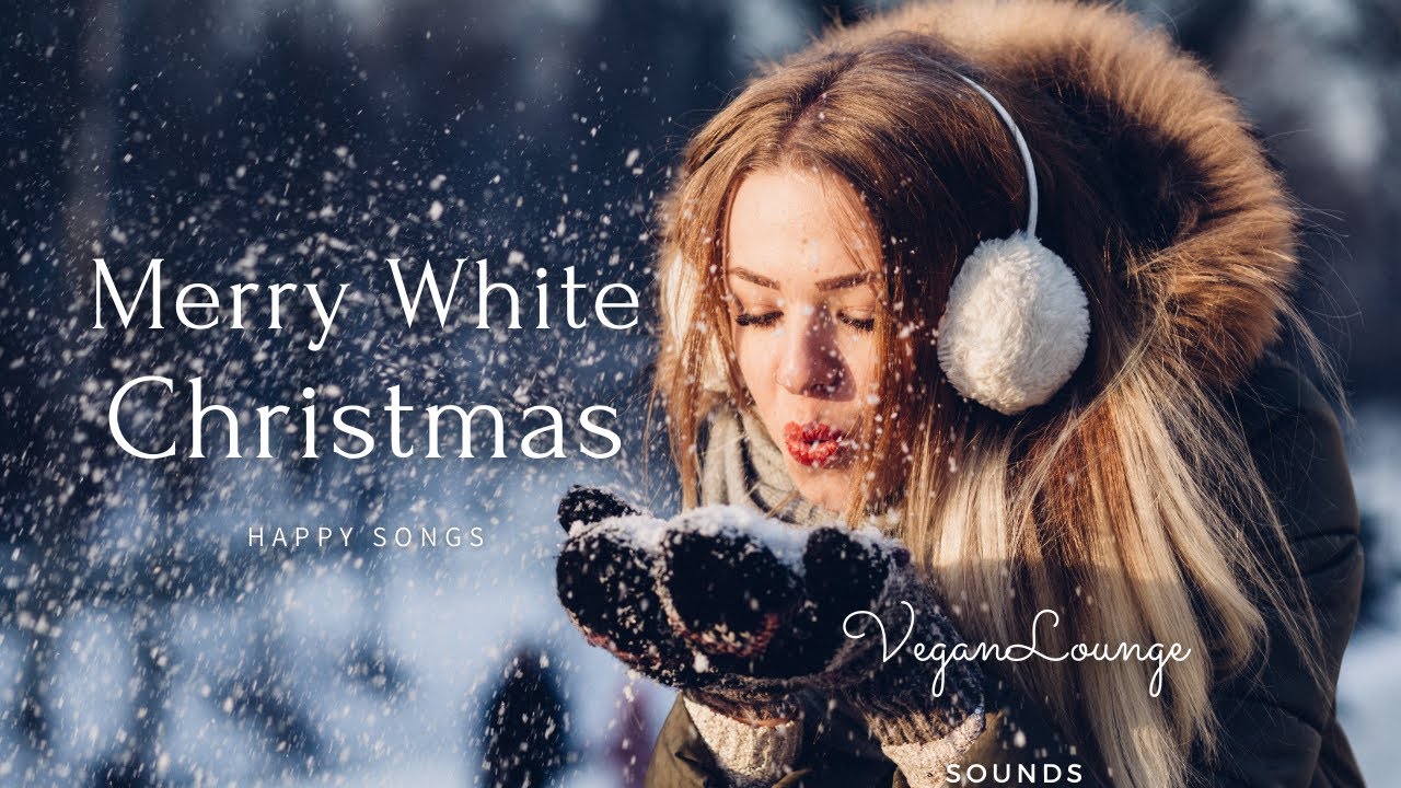 HAPPY WHITE CHRISTMAS SONGS ❄ 🎶