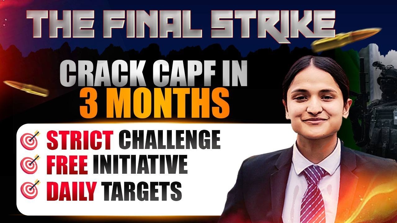 The Final Strike 🔥 | Free Mentorship | UPSC CAPF (AC) 2026 | 90 Days Challenge