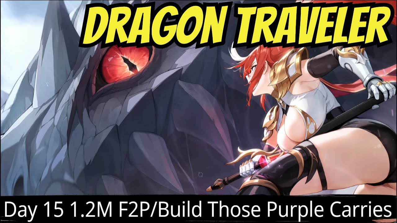 Dragon Traveler - Day 15 1.2M F2P/Build Those Purple Carries