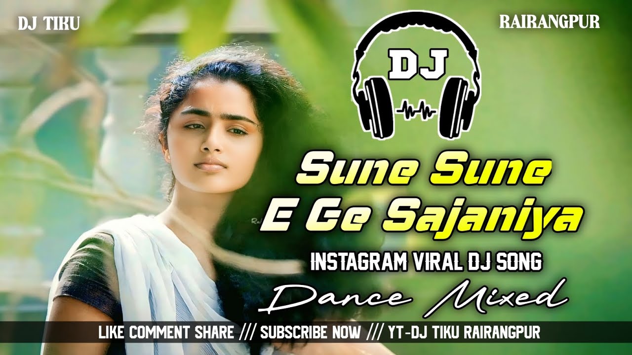 Sune Sune E Ge Sajaniya |Old Khortha Jharkhandi Dj Song | Instagram Viral Song |Dj Tiku Rairangpur 