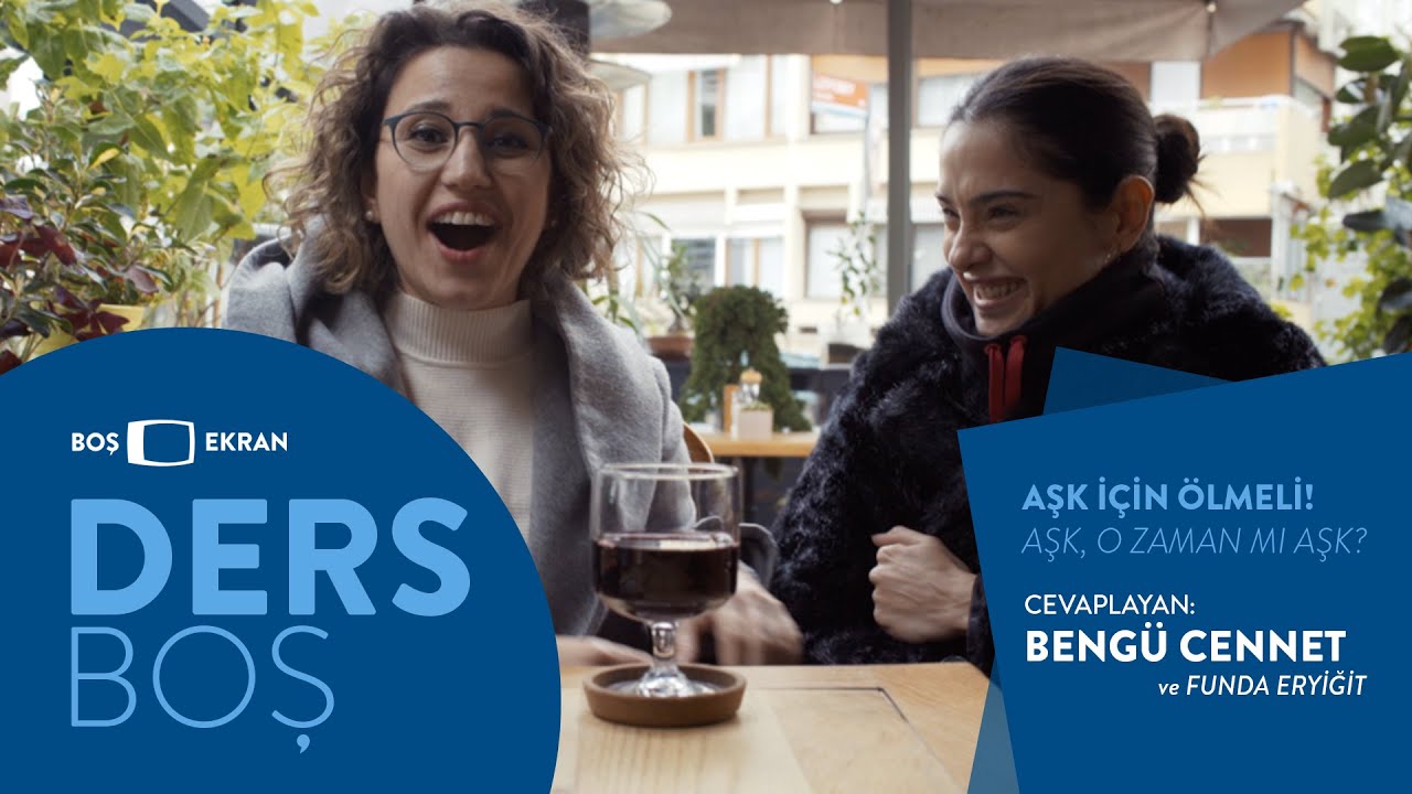 Aşk İ&ccedil;in &Ouml;lmeli! Aşk, O Zaman Mı Aşk? (Bkz. Semele) FUNDA ERYİĞİT ve BENG&Uuml; CENNET / Ders Boş