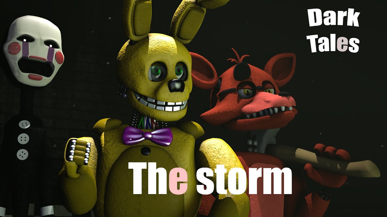 [FNAF SFM] Dark Tales Season 1 Episode 7: The Storm
