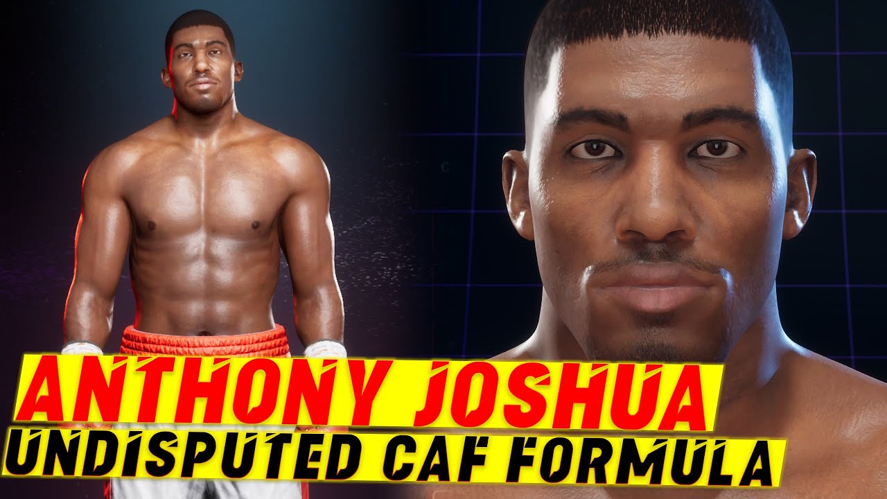How to make Anthony Joshua in Undisputed Boxing (CAF Formula)