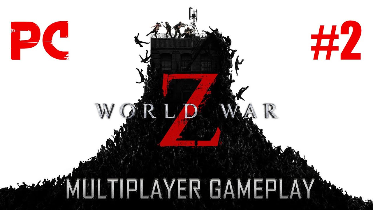 Live - World War Z - Multiplayer gameplay #2 (PC)