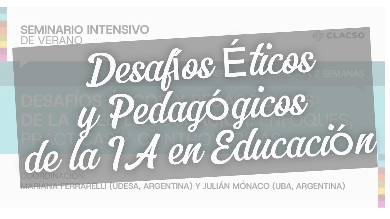 Seminario intensivo: Desafíos Éticos y Pedagógicos de la IA en la Educación