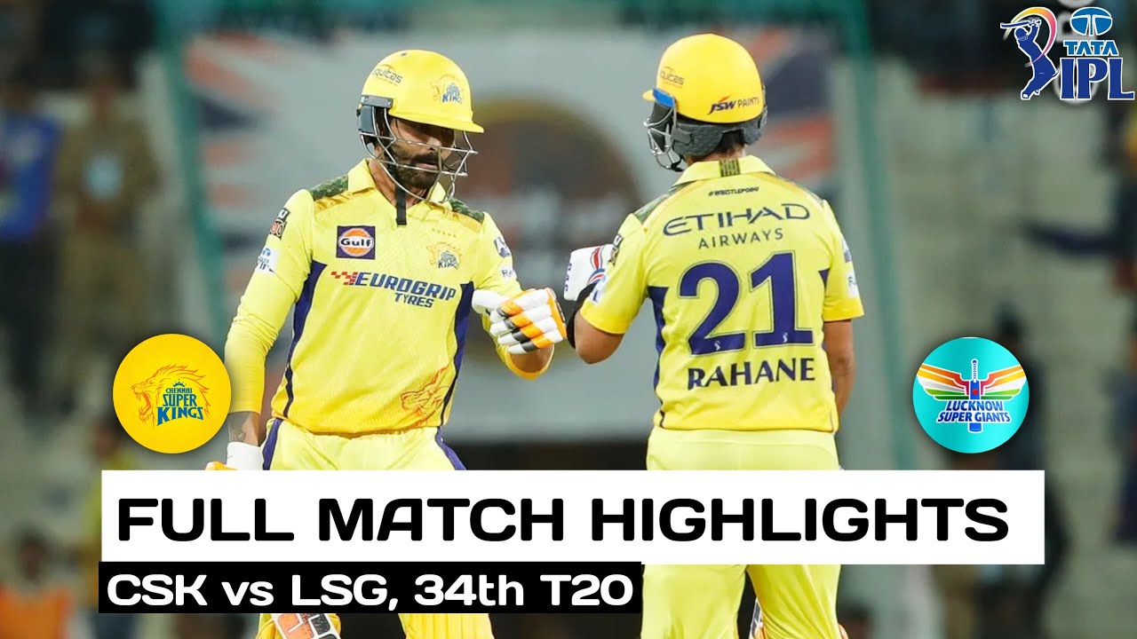 CSK vs LSG 34th Match IPL 2024 Highlights | IPL Highlights 2024 | CSK vs LSG Today Match Highlights