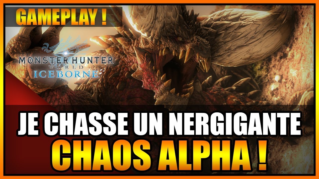 GAMEPLAY - JE CHASSE UN NERGIGANTE CHAOS ALPHA👿 AVEC LA VOLTO HACHE - MH WORLD ICEBORNE - FR