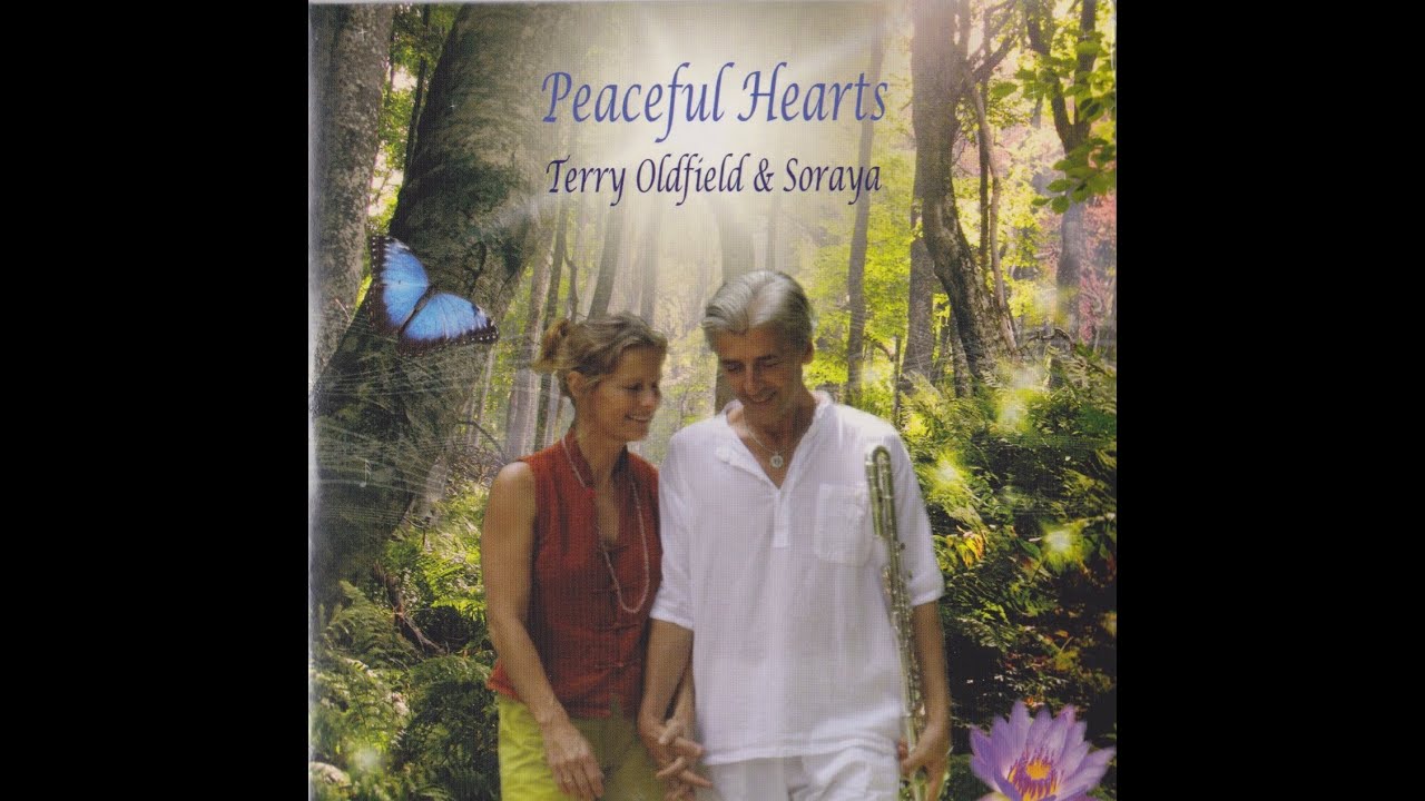 PEACEFUL HEARTS ... Terry Oldfield and Soraya ... Full Album