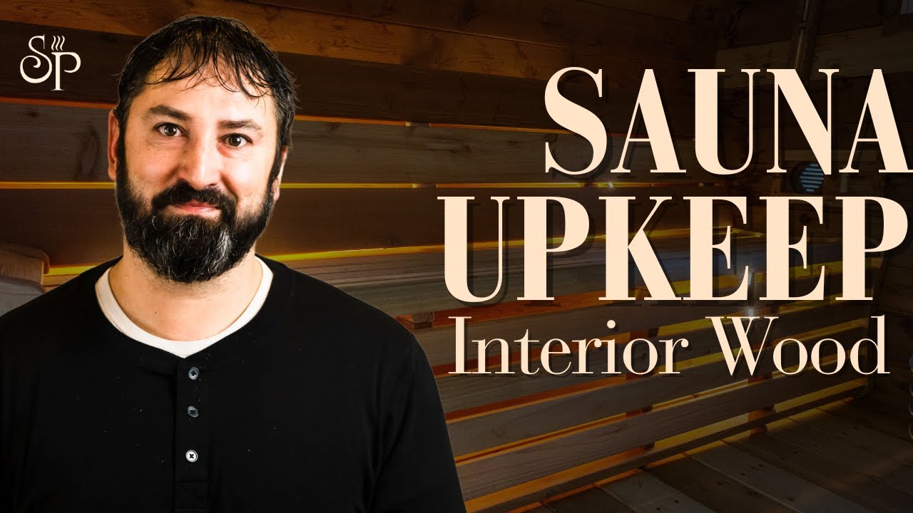 Interior Sauna Wood Maintenance: Expert Tips for Long-Lasting Beauty