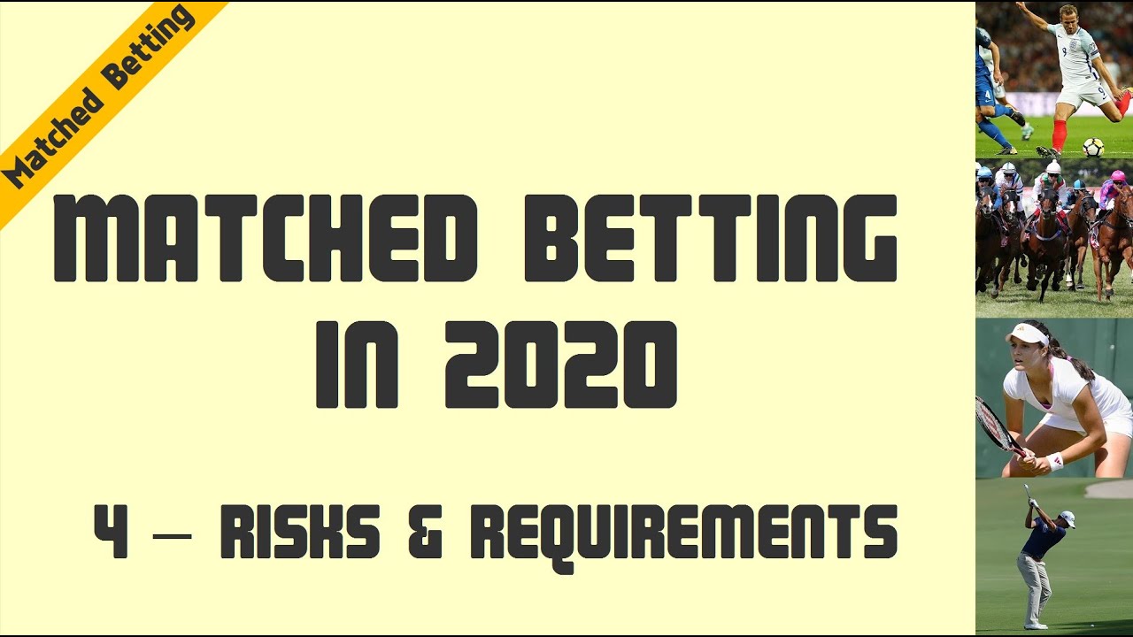 Matched Betting in 2020 - 04 Risks and Requirements