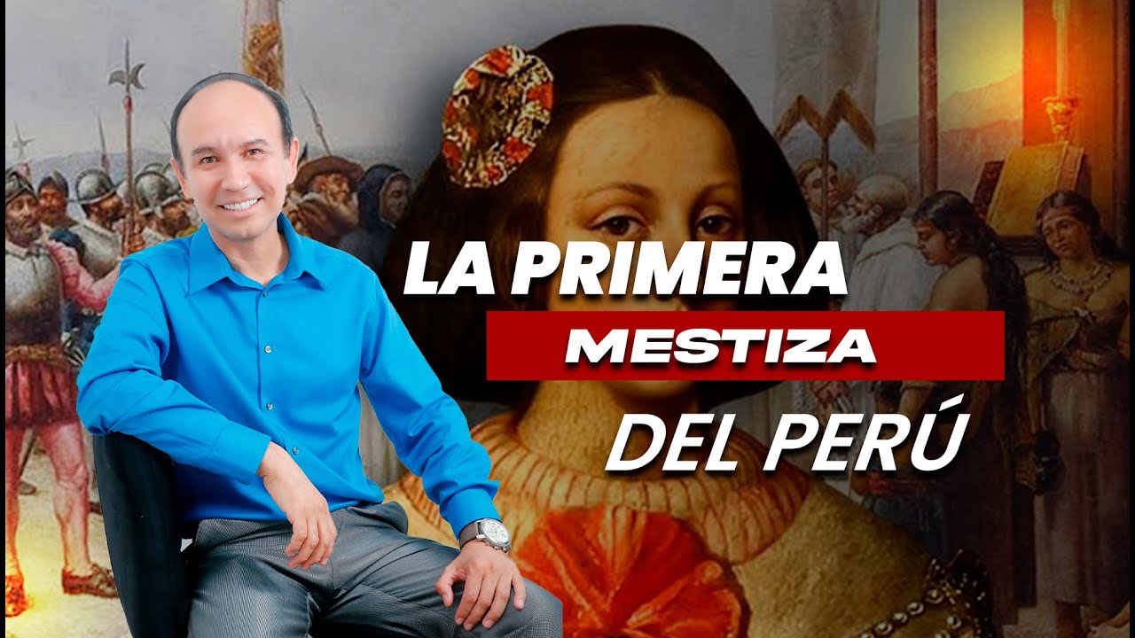 LA PRIMERA MESTIZA DEL PERÚ