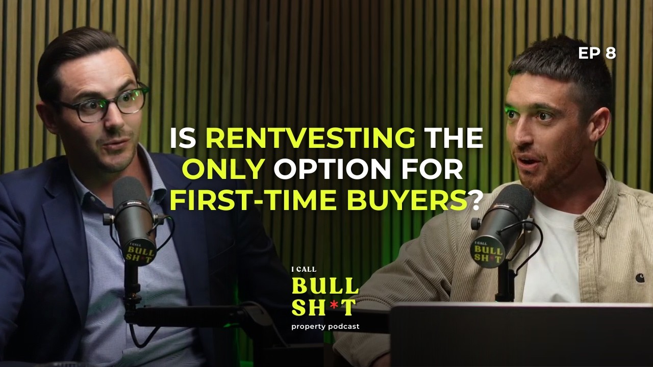 Is Rentvesting The Only Option For First-Time Buyers? | Ep 8