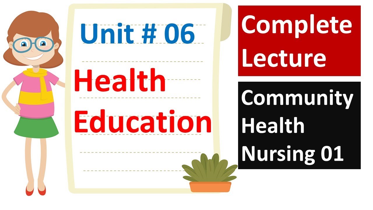 Health Education-Community Health Nursing | Teaching and Learning lecture | BSN Lectures | Unit # 06