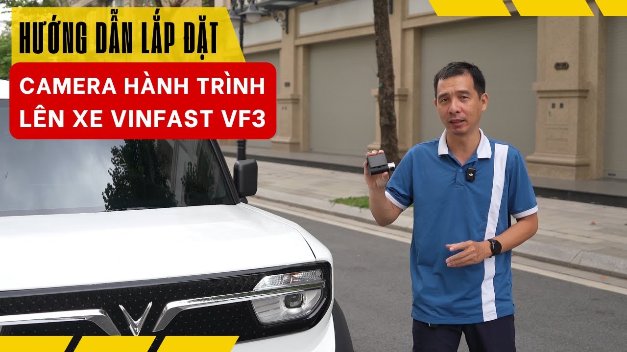 Hướng dẫn lắp đặt Camera hành trình lên xe Vinfast VF3