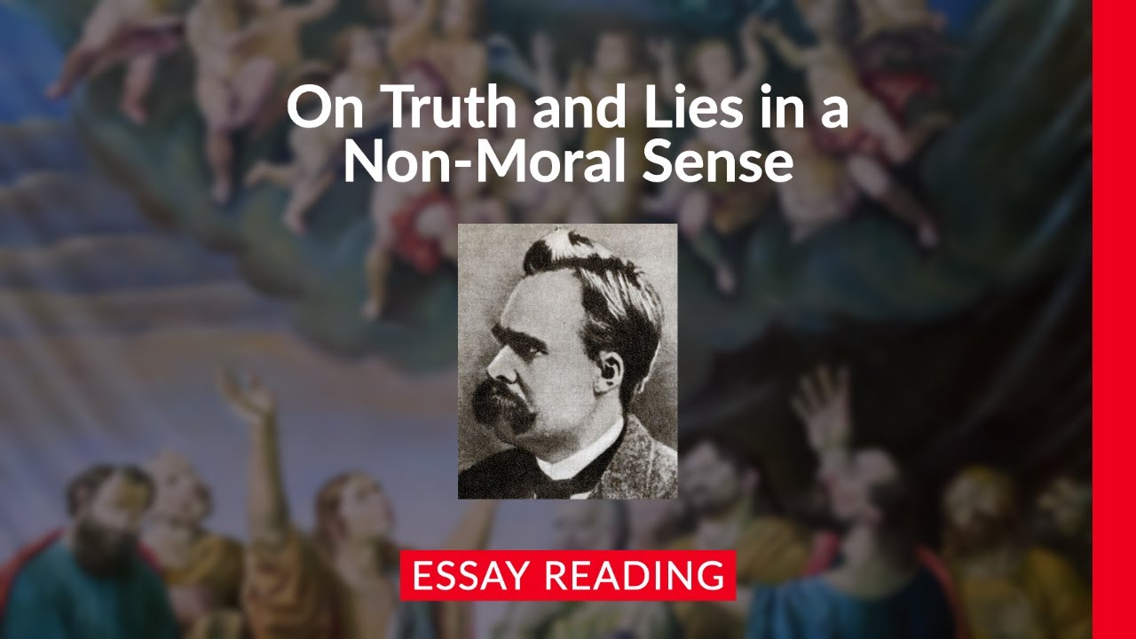 Nietzsche on Truth and Lies (Essay Reading)