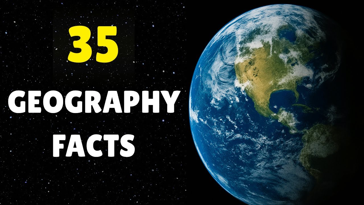 35 Geography Facts That Will Blow Your Mind 🌍