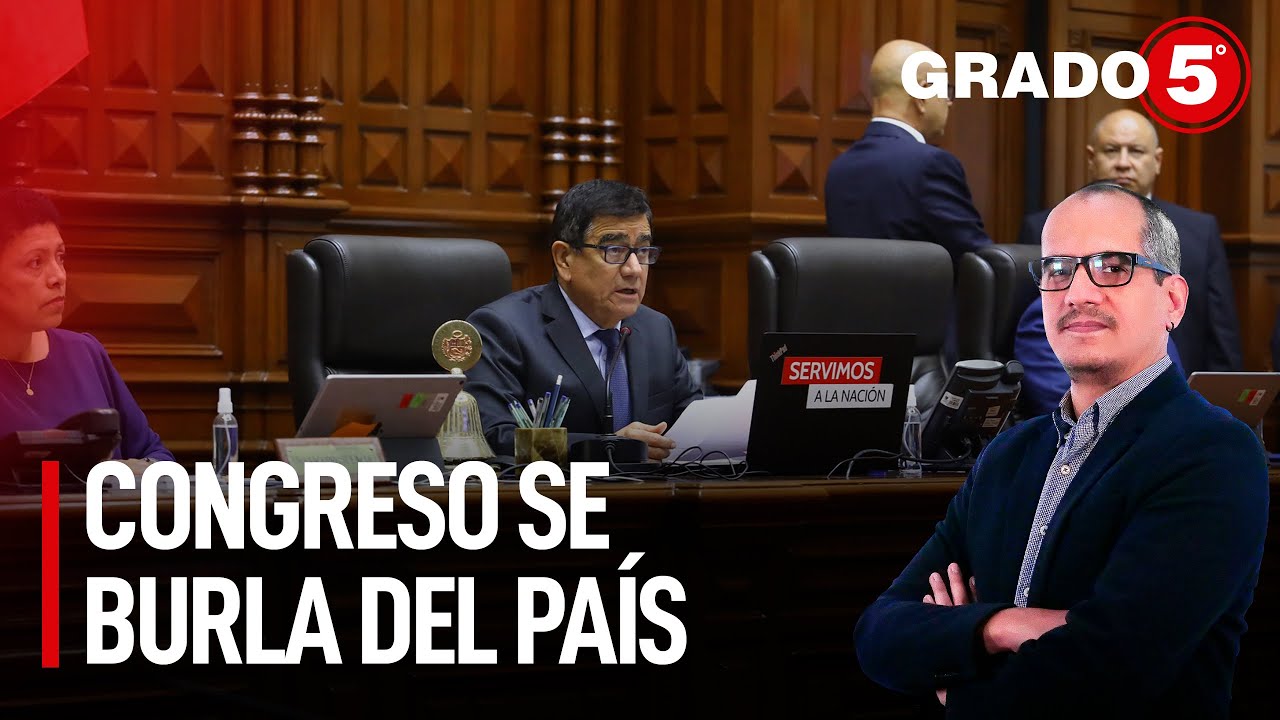Congreso se burla del pa&iacute;s | Grado 5 con David G&oacute;mez Fernandini