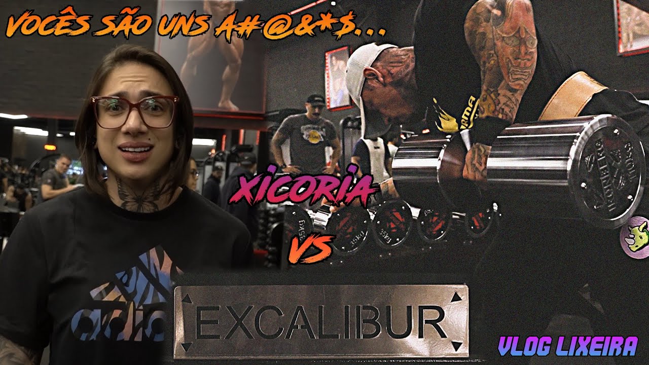 XICORIA CONTRA EXCALIBUR, O HALTER DE 110KG! BARBARA DEU O PAPO! VLOG LIXEIRA