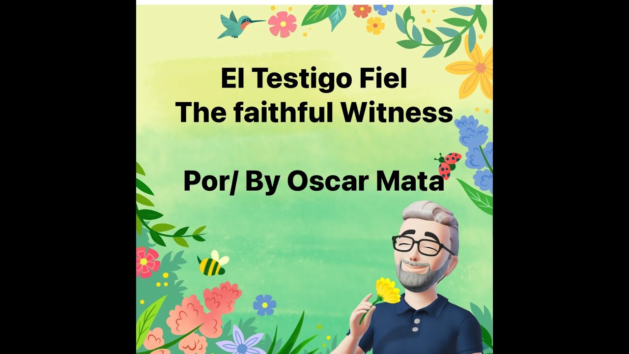 El Testigo Fiel - The Faithful Witness (Oscar Mata)