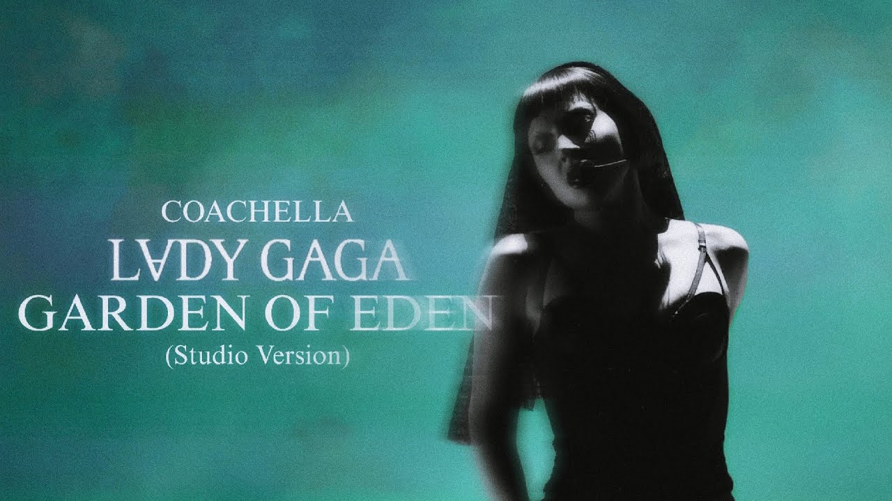Lady Gaga - Garden Of Eden (Coachella Studio Version