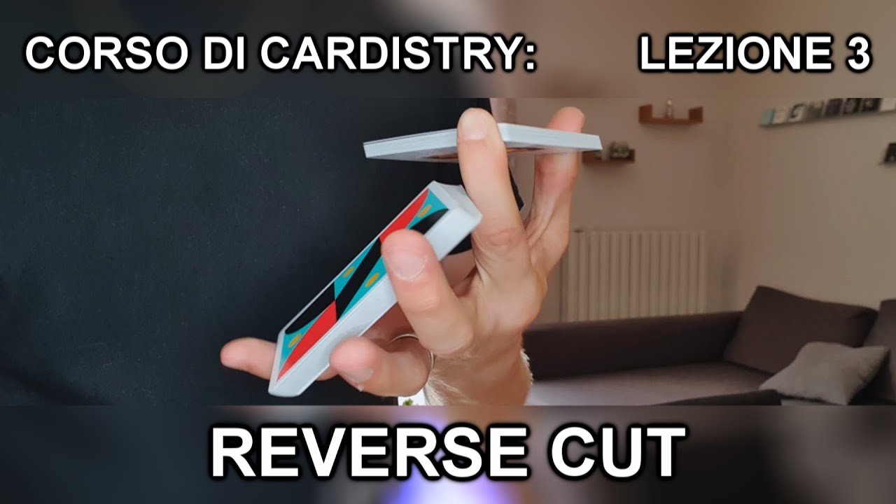 CORSO DI CARDISTRY TUTORIAL - Lezione 3: Reverse Cut