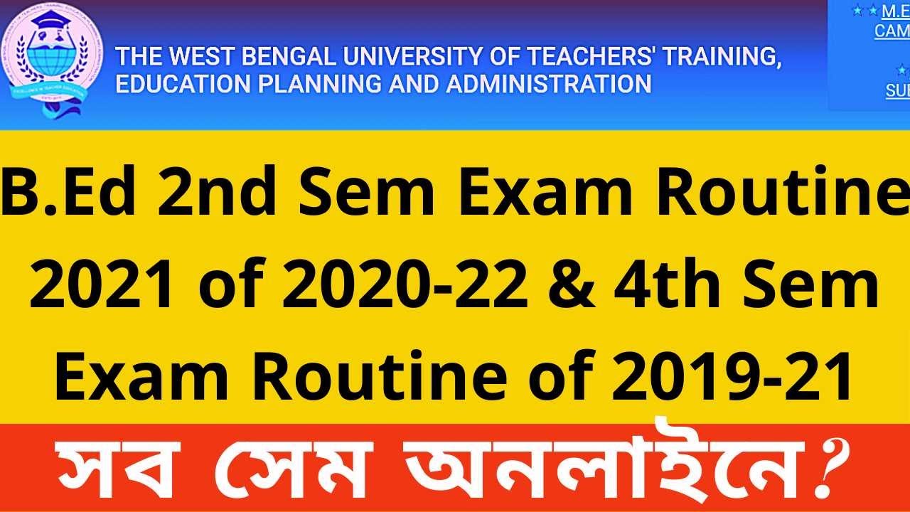WBUTTEPA B.Ed 2nd Sem Exam Routine 2021 of 2020-22 & 4th Sem Exam Routine of 2019-21