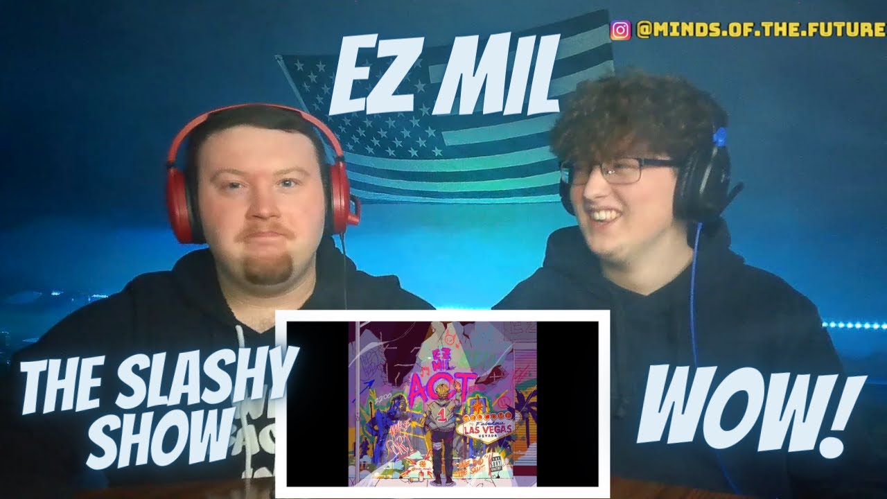 Ez Mil - The Slashy Show | Reaction!!