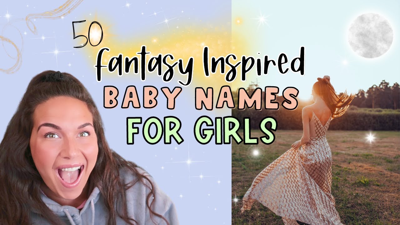FANTASY INSPIRED BABY NAMES For GIRLS | Beautiful & Unique Baby Names For Girls!