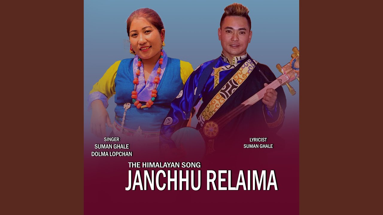 Janchhu Relaima (feat. Dolma Lopchan)