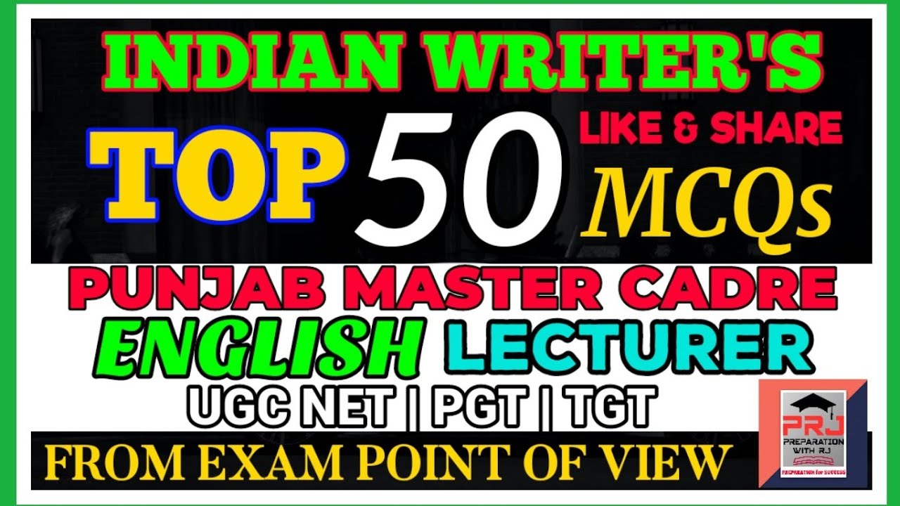 INDIAN WRITERS | TOP 50 | MCQs | Master Cadre English & Lecturer Preparation | UGC NET | PGT | TGT