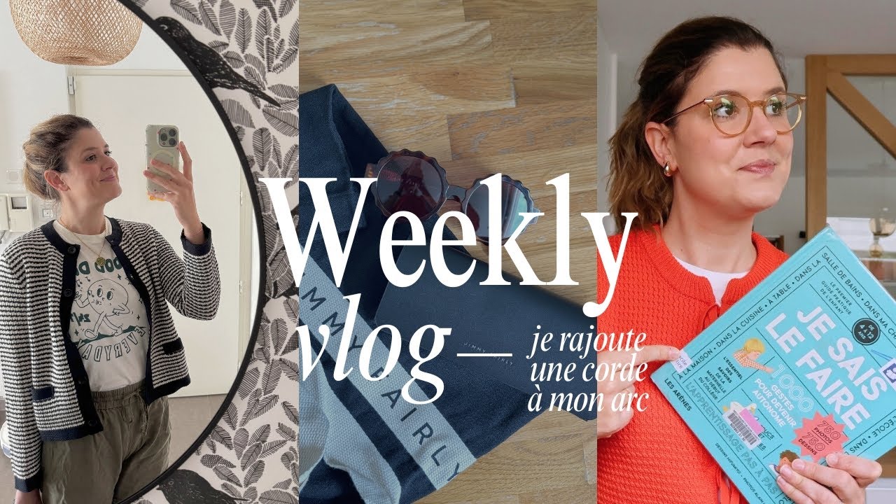 WEEKLY VLOG | Je rajoute une corde à mon arc 🏹