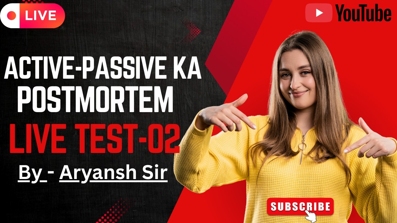 🔥🔥Active - Passive ka Postmortem ; Live Test Part - 02 🔥🔥  By - Aryansh Sir🔥