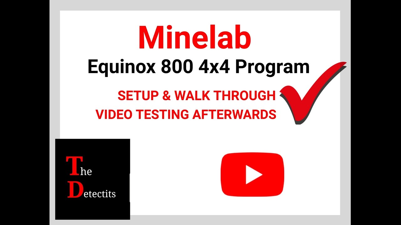 Minelab Equinox 800 4x4 program : Walk through and testing in the field