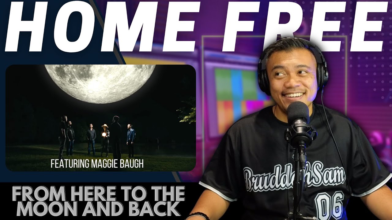 FROM HERE TO THE MOON AND BACK with HOME FREE | Bruddah🤙🏼Sam's REACTION VIDEOS