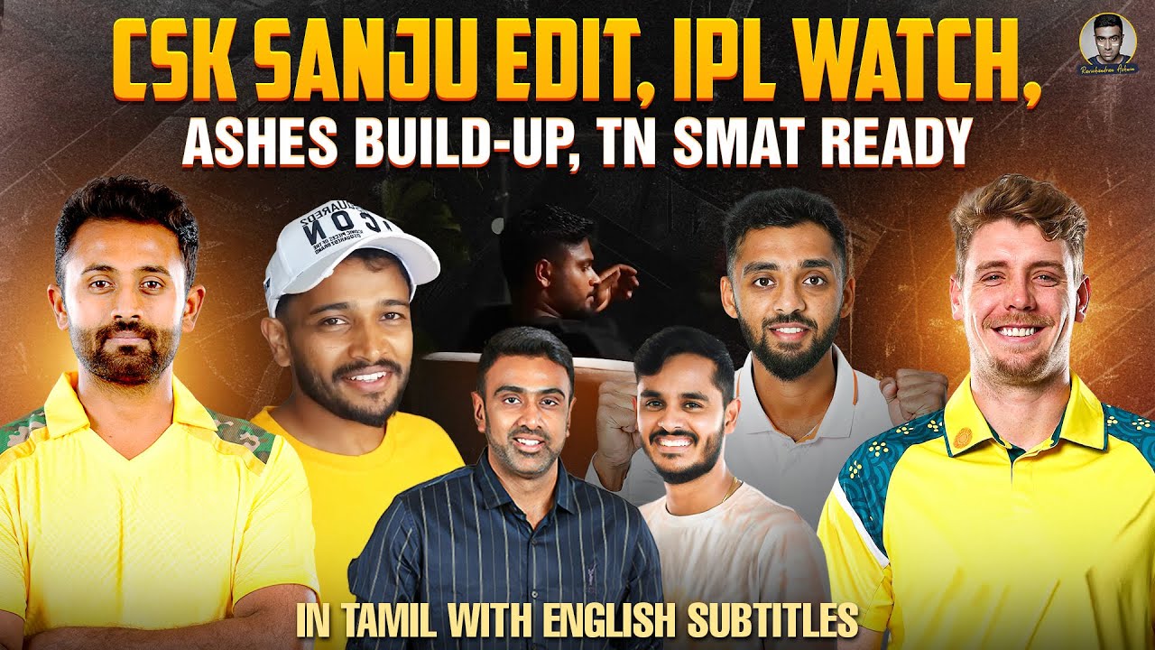 CSK's Sanju Edit, IPL Player Watch, Ashes Build up, TN SMAT Analysis 