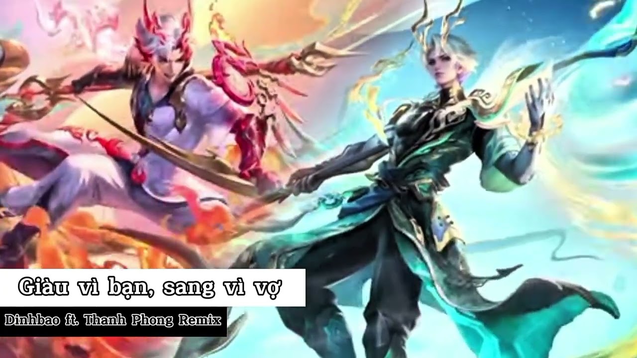 Giàu vì bạn sang vì vợ | MCK | Dinhbao Ft. Thanh Phong Remix | Bạn thân ơi | Music Arena of Valor