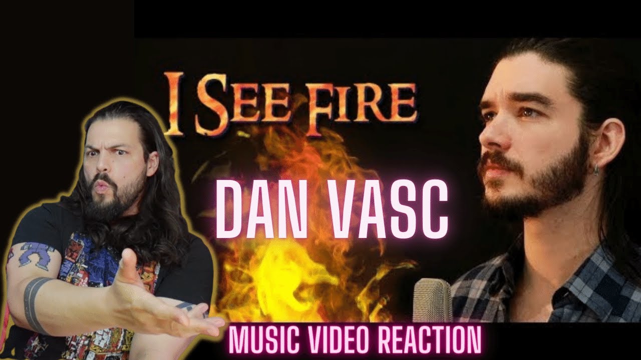 Dan Vasc - I See Fire (Ed Sheeran Cover) - First Time Reaction