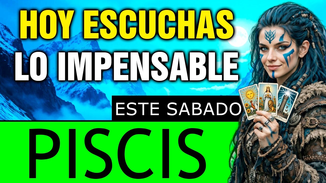 PISCIS 😲 UNA CONFESIÓN TE DEJA HELADO… pero ABRE la PUERTA a ALGO GRANDE 🔓(sábado)