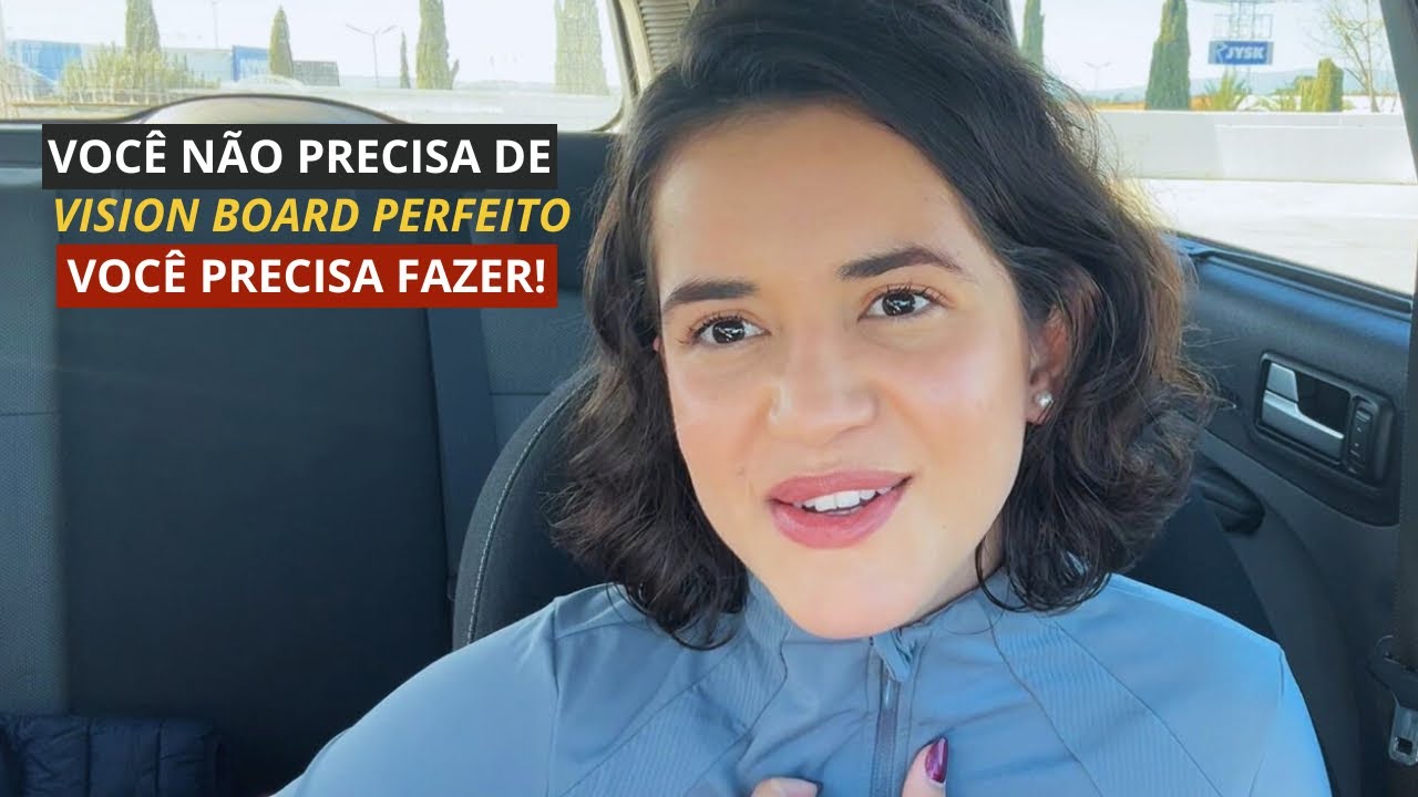 Você Não Precisa de um Vision Board Perfeito. Precisa Fazer.