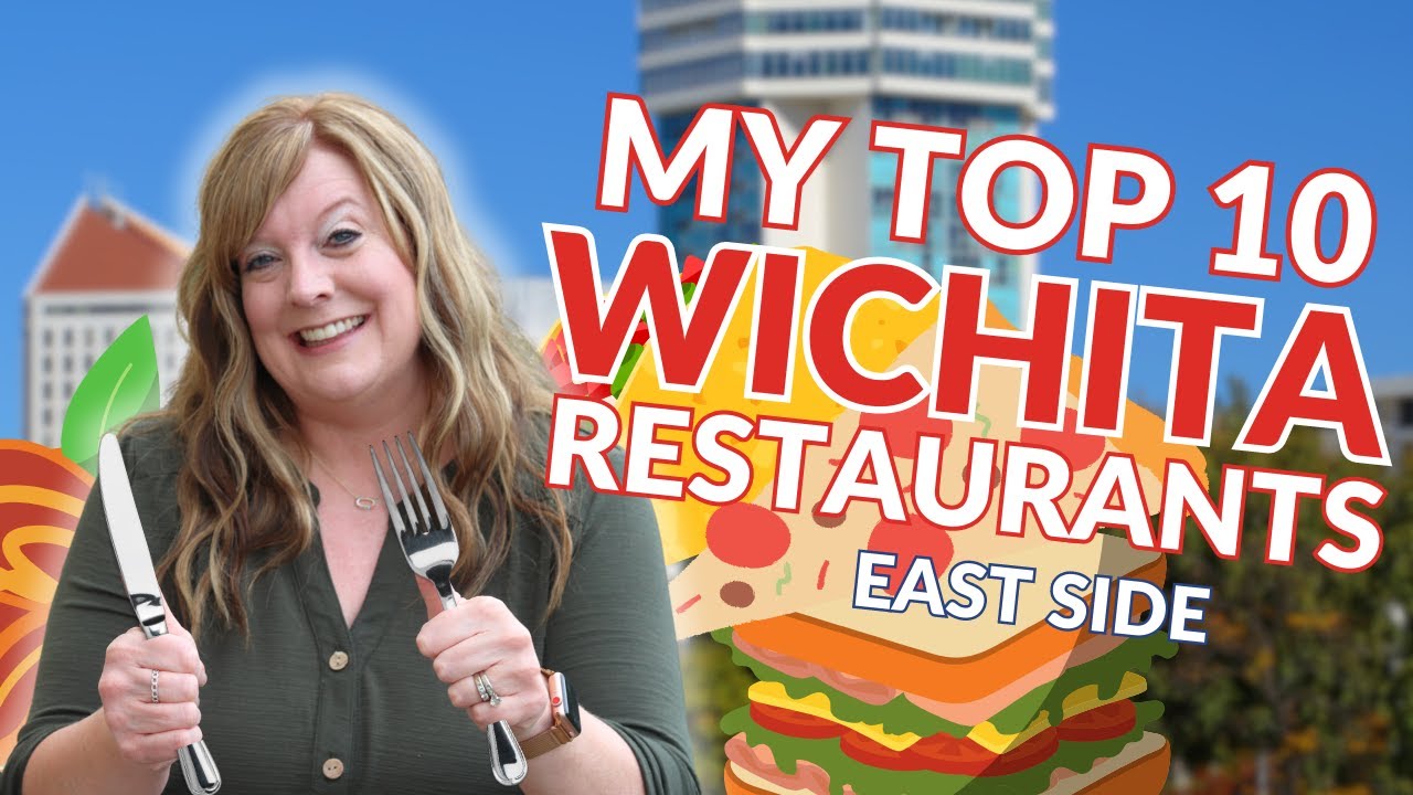 My Top 10 East Wichita Restaurants! - Best Restaurants in Wichita, KS