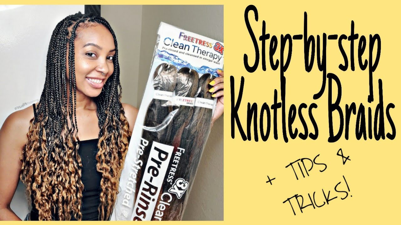 Everything you need to know about KNOTLESS BRAIDS!