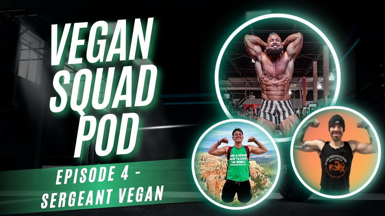 Vegan Squad Pod Episode 4 - Sergeant Vegan (Bill Muir)