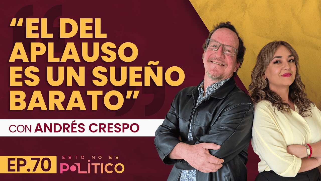 ESTO NO ES POLÍTICO | Andrés Crespo 'El del aplauso es un sueño barato' Ep. 70