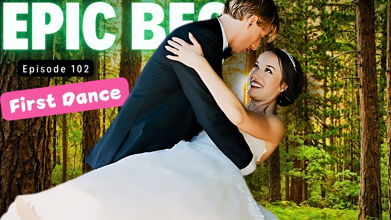 EPIC BEC Episode 102 | First Dance