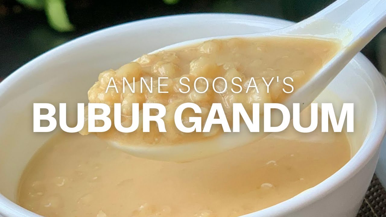 How to make Bubur Gandum - A delicious sweet wheat porridge!