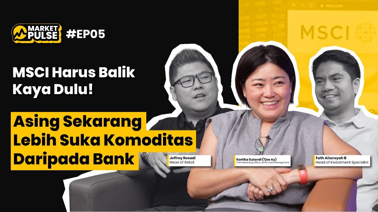 Kartika Sutandi (Tjoe Ay): MSCI HARUS BALIK KAYA DULU! ASING LEBIH SUKA KOMODITAS | MARKET PULSE